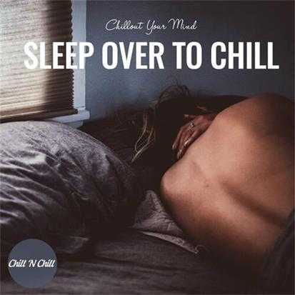 【休闲沙发】VA-2022-SleeovertoChill：ChilloutYourMind(FLAC)